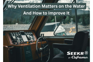 Why Ventilation Matters on the Water – and How to Improve It