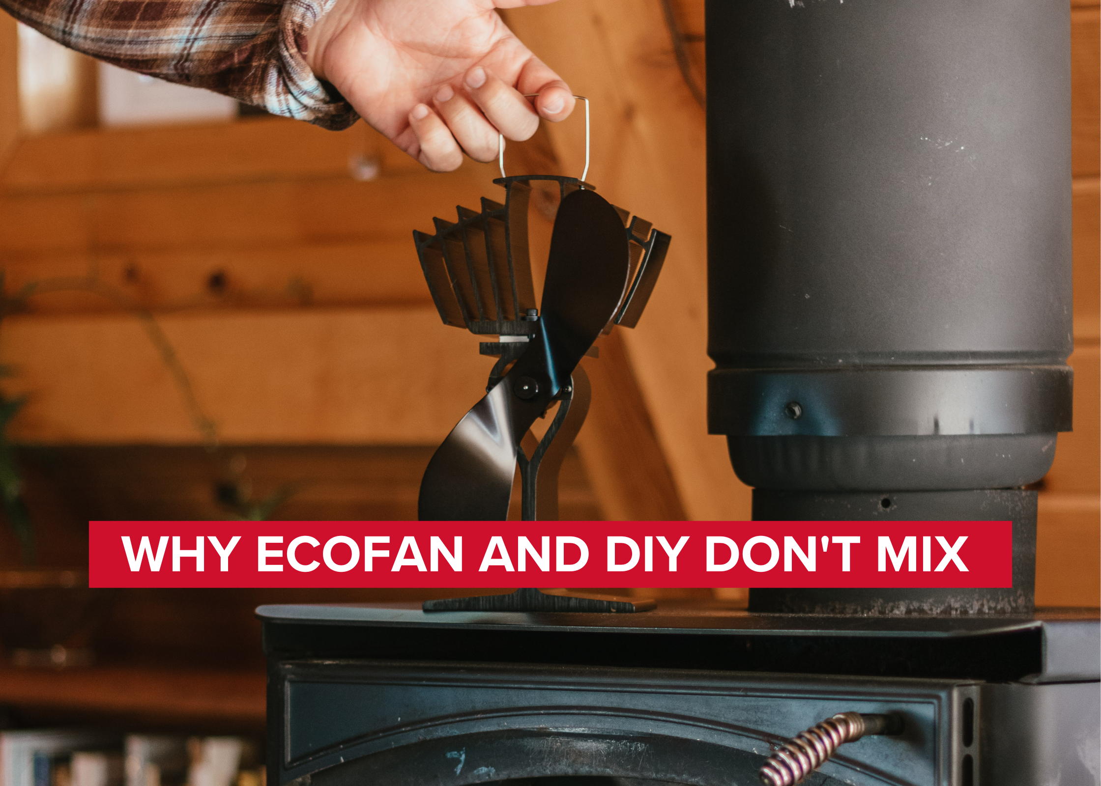 Why Ecofan and DIY Don't Mix